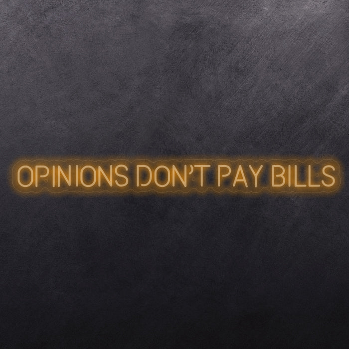 Opinions don't pay bills
