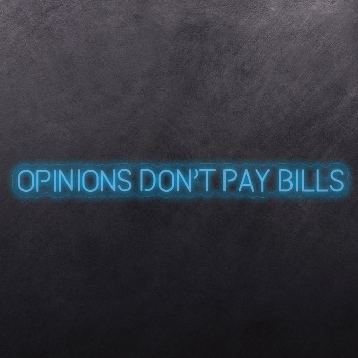 Opinions don't pay bills