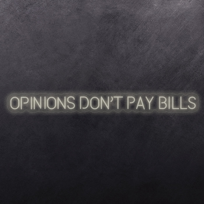 Opinions don't pay bills