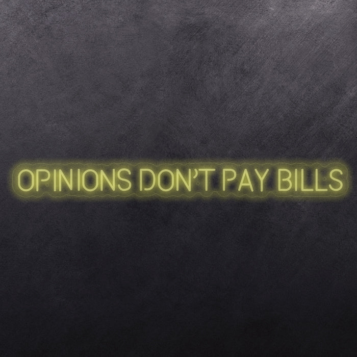 Opinions don't pay bills