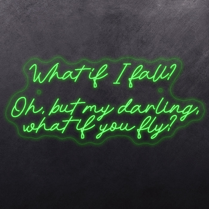 What it I fall? Oh, but my darling, what if you fly