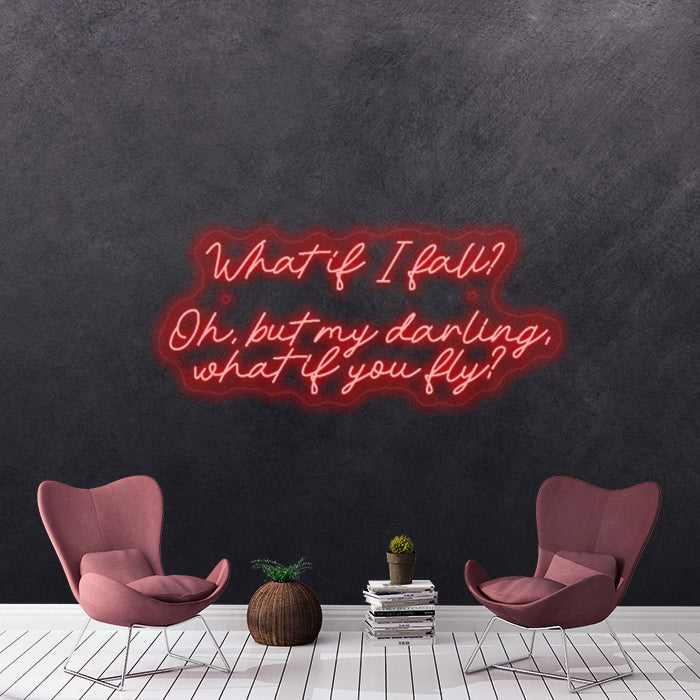 What it I fall? Oh, but my darling, what if you fly
