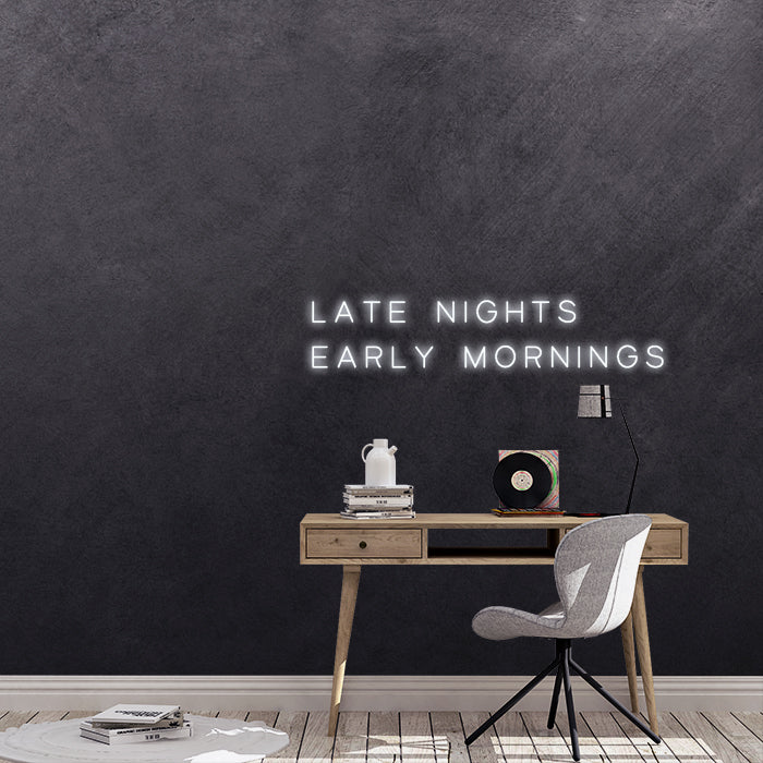 Late Nights Early Mornings