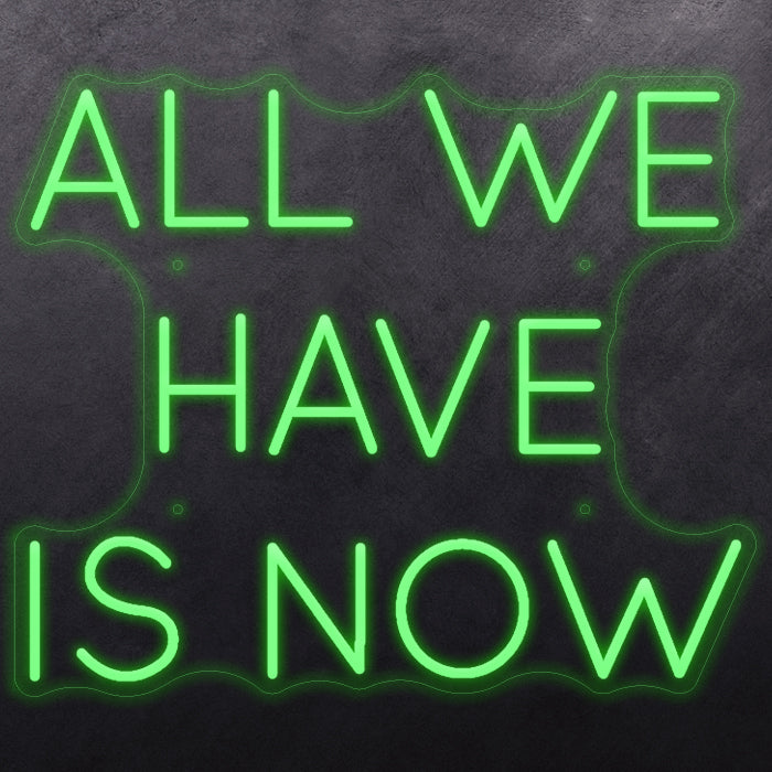All we have is now