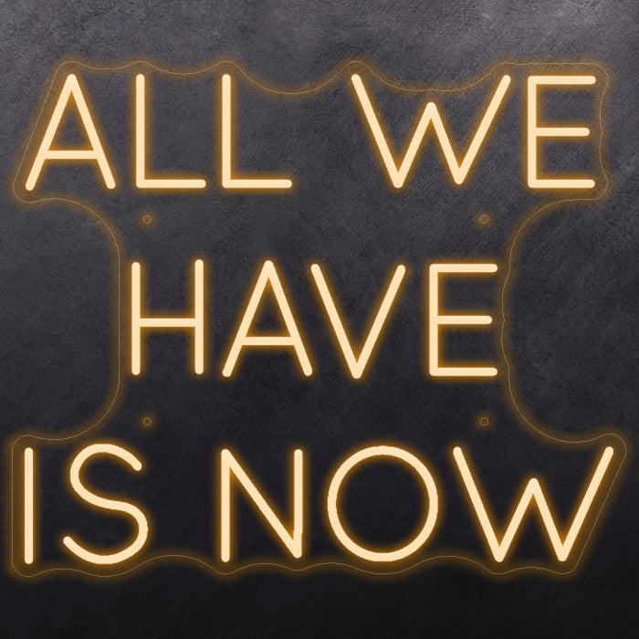 All we have is now