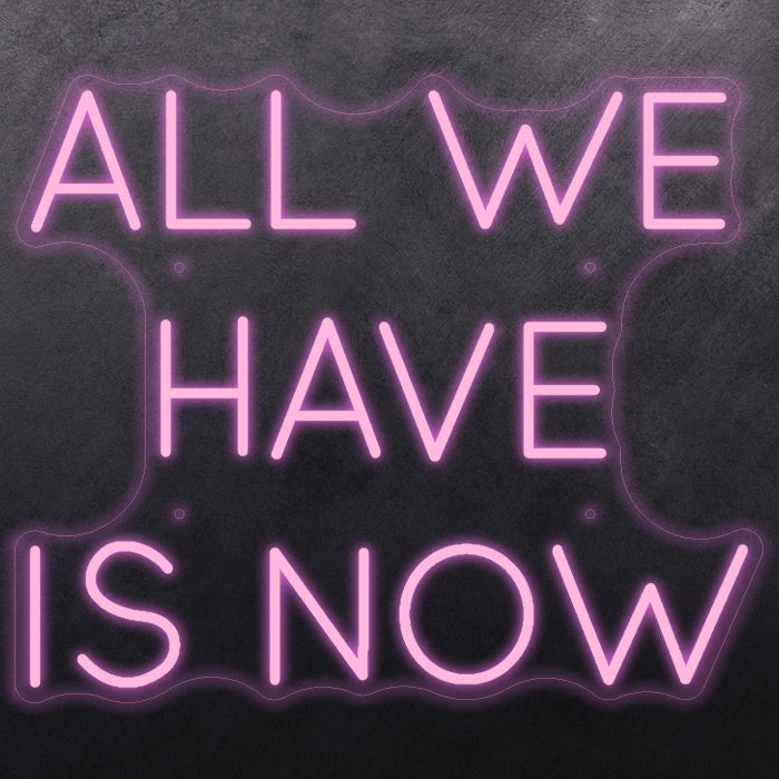 All we have is now