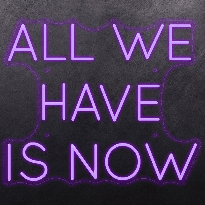 All we have is now