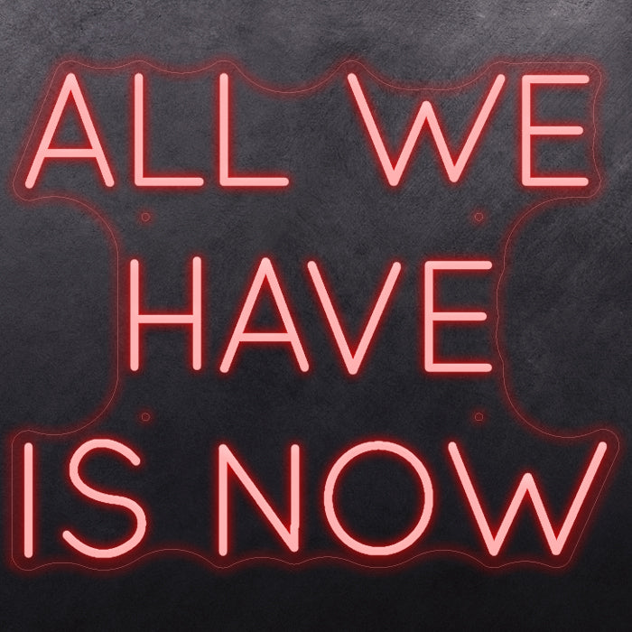 All we have is now