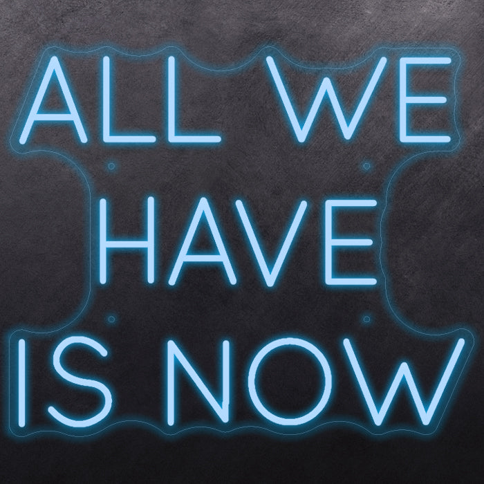 All we have is now