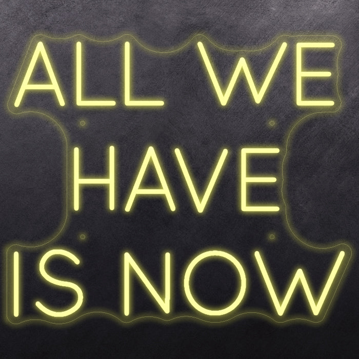 All we have is now