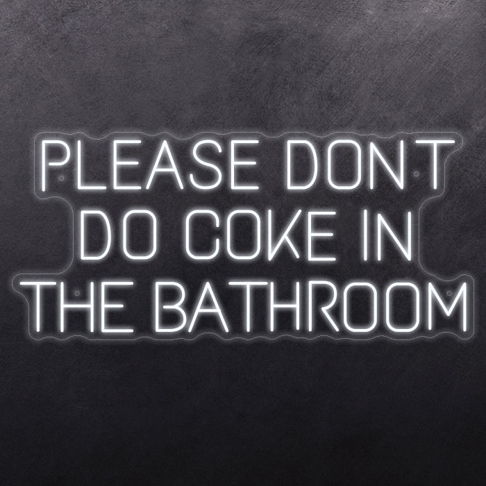 Please don't do coke in the bathroom