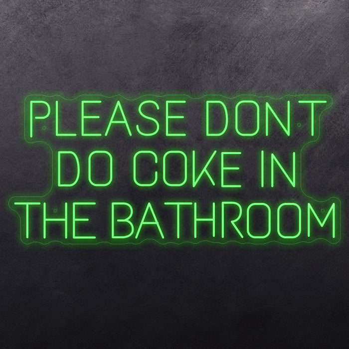 Please don't do coke in the bathroom