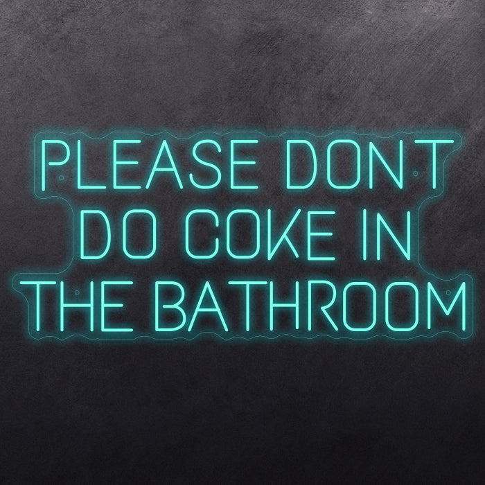 Please don't do coke in the bathroom