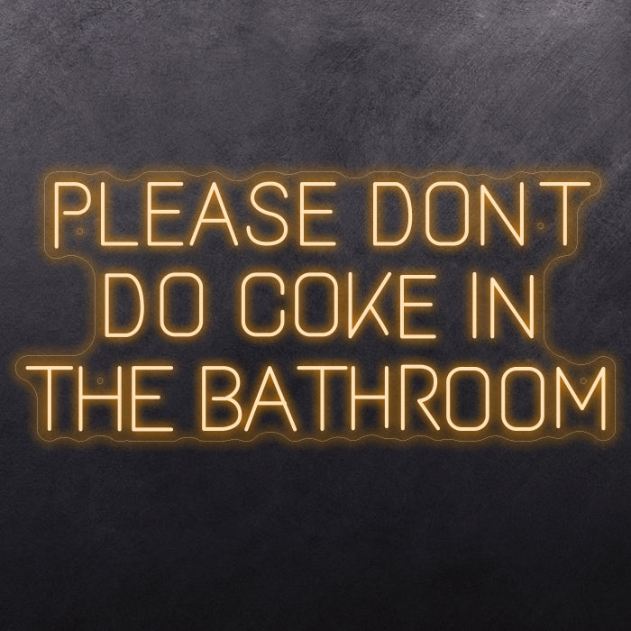 Please don't do coke in the bathroom