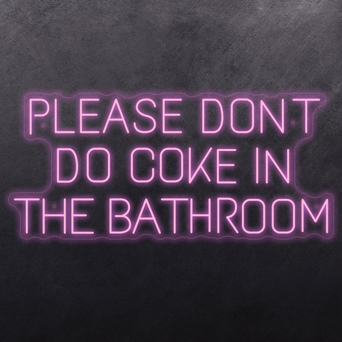 Please don't do coke in the bathroom