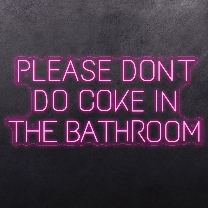 Please don't do coke in the bathroom