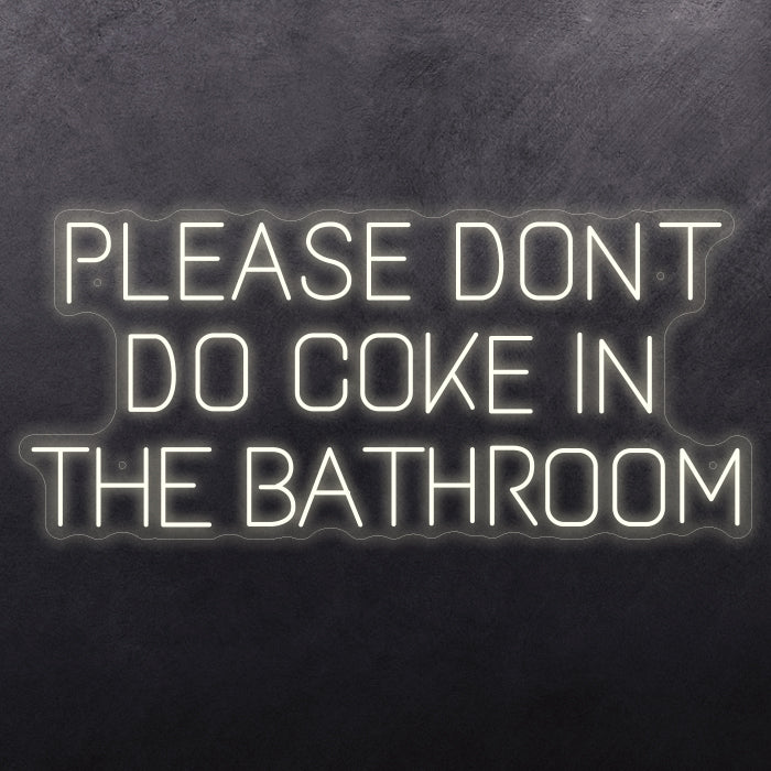 Please don't do coke in the bathroom