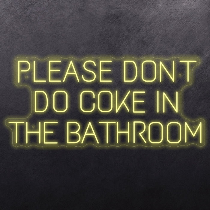 Please don't do coke in the bathroom