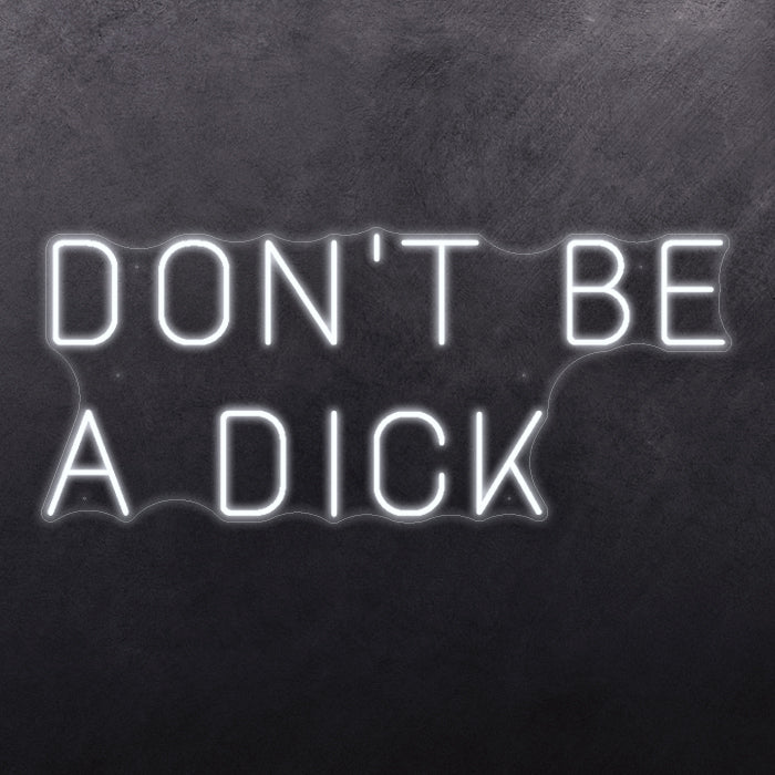 Don't be a dick