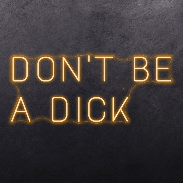 Don't be a dick