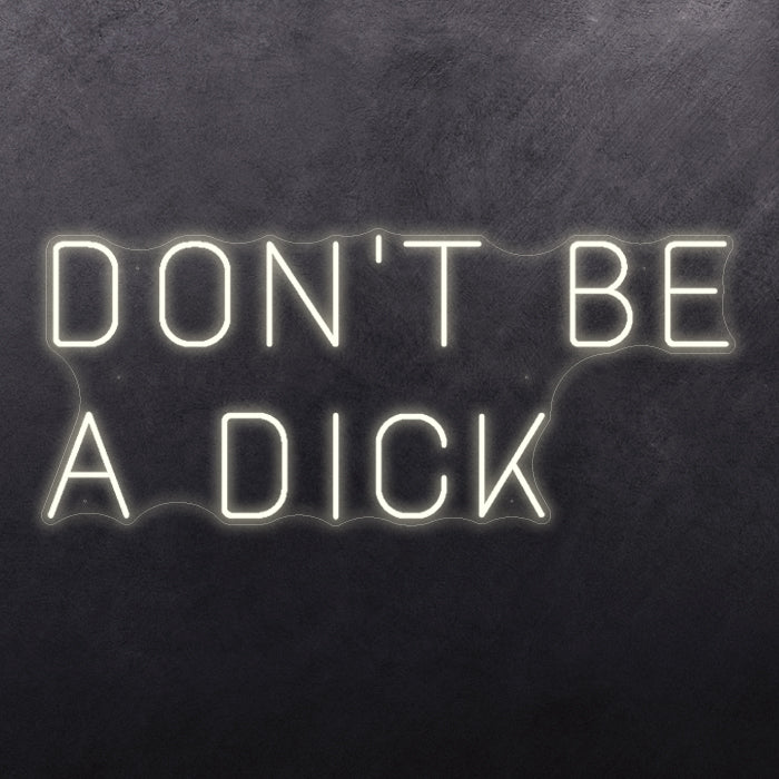 Don't be a dick