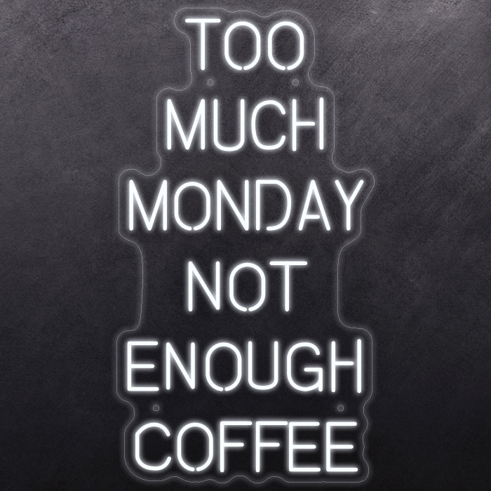 Too much monday not enough coffee