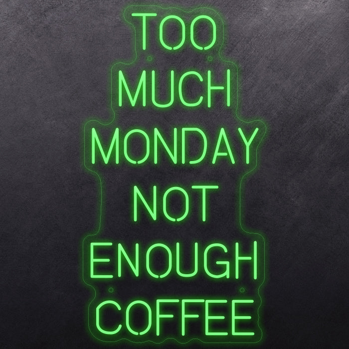 Too much monday not enough coffee