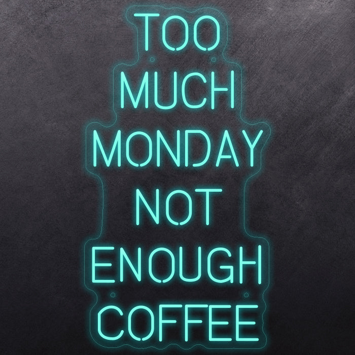 Too much monday not enough coffee