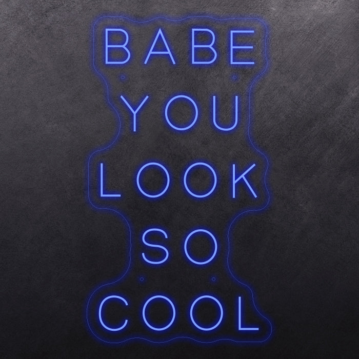 Babe you look so cool