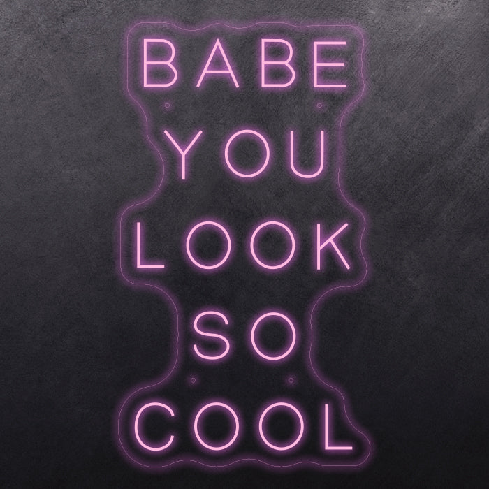 Babe you look so cool