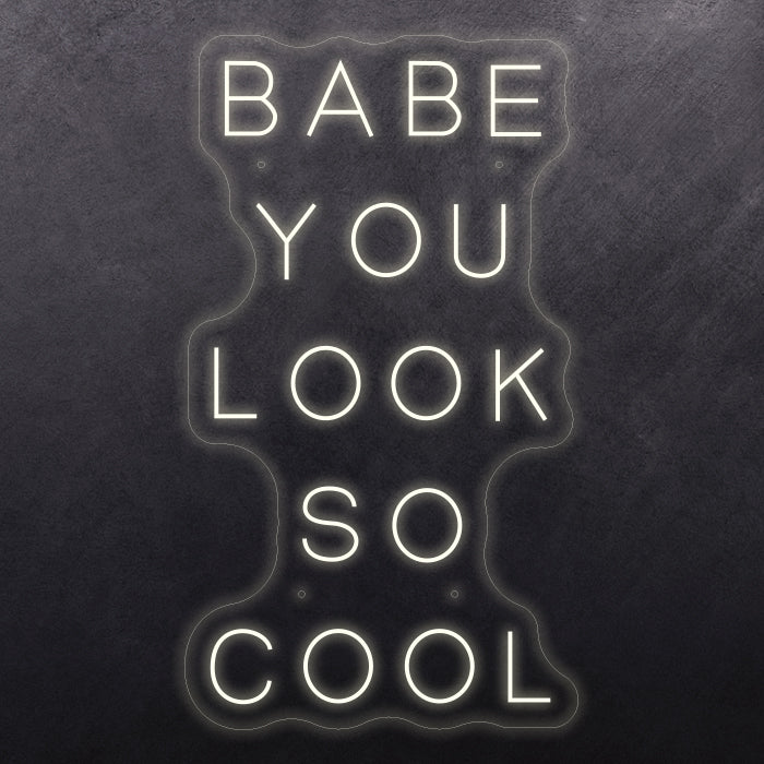 Babe you look so cool