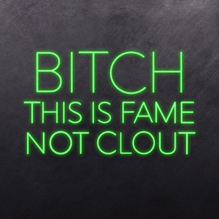 B*TCH THIS IS FAME NOT CLOUT