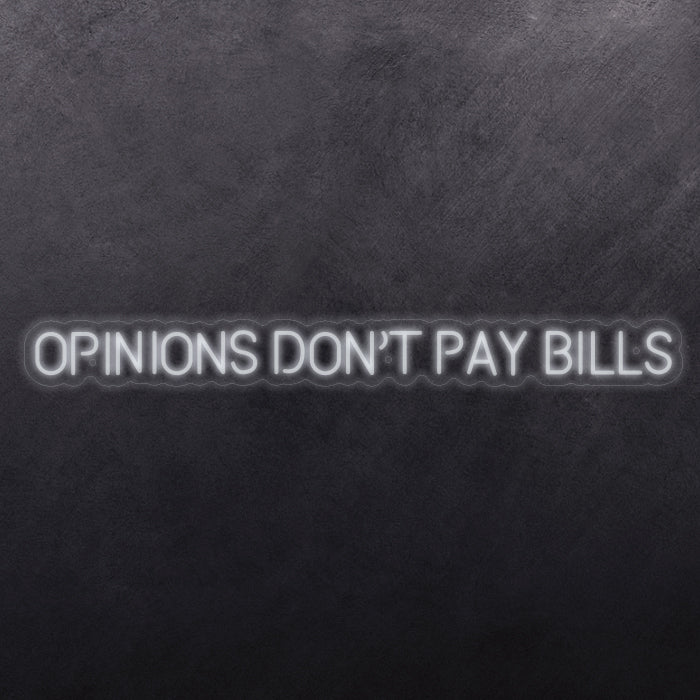 Opinions don't pay bills