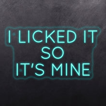 Load image into Gallery viewer, I licked it so it's mine
