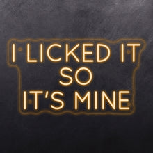 Load image into Gallery viewer, I licked it so it's mine
