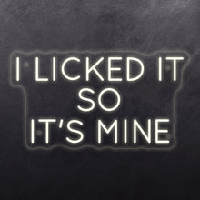 Load image into Gallery viewer, I licked it so it's mine
