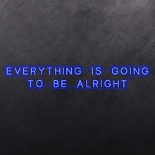 Load image into Gallery viewer, Everything is going to be alright
