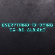 Load image into Gallery viewer, Everything is going to be alright
