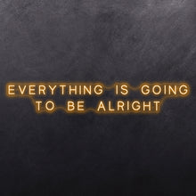Load image into Gallery viewer, Everything is going to be alright
