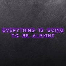 Load image into Gallery viewer, Everything is going to be alright
