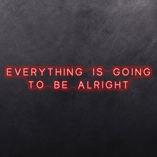 Load image into Gallery viewer, Everything is going to be alright
