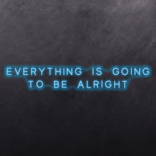 Load image into Gallery viewer, Everything is going to be alright

