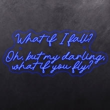 Load image into Gallery viewer, What it I fall? Oh, but my darling, what if you fly
