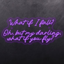 Load image into Gallery viewer, What it I fall? Oh, but my darling, what if you fly
