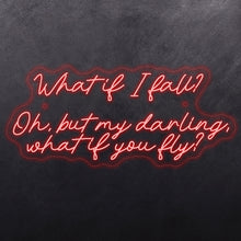 Load image into Gallery viewer, What it I fall? Oh, but my darling, what if you fly
