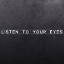 Load image into Gallery viewer, Listen to your eyes
