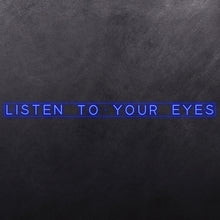 Load image into Gallery viewer, Listen to your eyes
