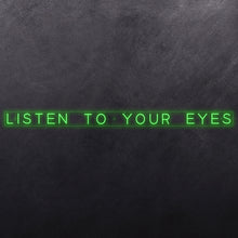 Load image into Gallery viewer, Listen to your eyes
