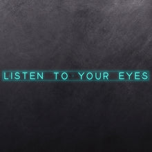 Load image into Gallery viewer, Listen to your eyes
