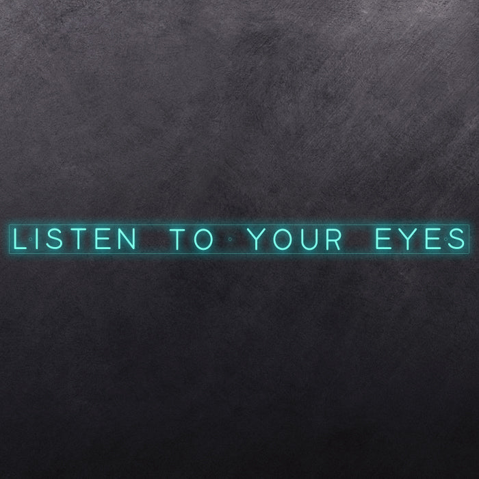 Listen to your eyes